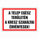 A telep egész területén a kresz szabályai érvényesek!