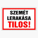 Szemét lerakása Tilos!