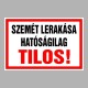 Figyelmeztető és tiltó matricák, táblák, - Tájékoztató táblák - Szemét lerakása hatóságilag Tilos!