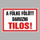 Figyelmeztető és tiltó matricák, táblák, - Veszélyre figyelmeztető táblák - A fülke fölött daruzni Tilos!