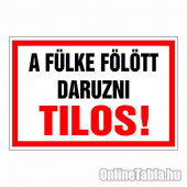 A fülke fölött daruzni Tilos!