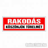 Rakodás! Köszönjük türelmét