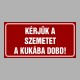 Cégtábla, cégfelirat, ajtótábla, ajtófelirat, üzleti tábla, irodai tábla, irányítótábla - KÉRJÜK A SZEMETET A KUKÁBA DOBD