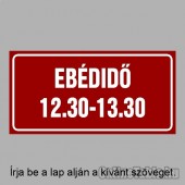 Cégtábla, cégfelirat, ajtótábla, ajtófelirat, üzleti tábla, irodai tábla, irányítótábla - EBÉDIDŐ 12.30-13.30