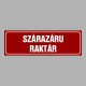 SZÁRAZÁRU RAKTÁR
