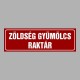 Cégtábla, cégfelirat, ajtótábla, ajtófelirat, üzleti tábla, irodai tábla, irányítótábla - ZÖLDSÉG GYÜMÖLCS RAKTÁR