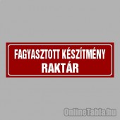 Cégtábla, cégfelirat, ajtótábla, ajtófelirat, üzleti tábla, irodai tábla, irányítótábla - FAGYASZTOTT KÉSZÍTMÉNY RAKTÁR