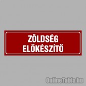 Cégtábla, cégfelirat, ajtótábla, ajtófelirat, üzleti tábla, irodai tábla, irányítótábla - ZÖLDSÉG ELŐKÉSZÍTŐ