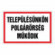 TELEPÜLÉSÜNKÖN POLGÁRŐRSÉG MŰKÖDIK