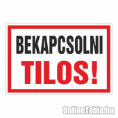 Bekapcsolni Tilos