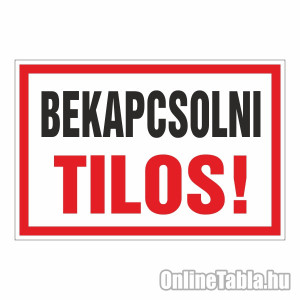 /1844-5478-thickbox/bekapcsolni-tilos.jpg