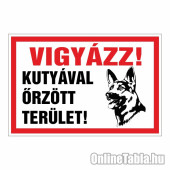 Vigyázz! Kutyával őrzött terület!