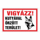 Vigyázz! Kutyával őrzött terület!