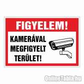 FIGYELEM! KAMERÁVAL MEGFIGYELT TERÜLET!