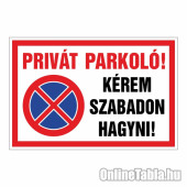 Privát Parkoló! Kérem szabadon hagyni!