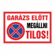 Garázs előtt megállni Tilos!