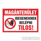 Magánterület Idegeneknek belépni Tilos!