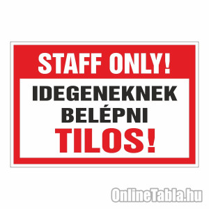 /1863-5488-thickbox/staff-only-idegeneknek-belepni-tilos.jpg