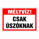 Mély víz! Csak úszóknak!