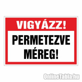 VIGYÁZZ! PERMETEZVE! MÉREG!