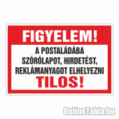 FIGYELEM! A POSTALÁDÁBA SZÓRÓLAPOT, HIRDETÉST, REKLÁMANYAGOT ELHELYEZNI TILOS!