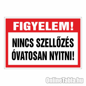 /1882-5500-thickbox/figyelem-nincs-szellozes-ovatosan-nyitni.jpg