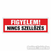 FIGYELEM! NINCS SZELLŐZÉS