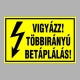 Villamossági, érintésvédelmi matricák, táblák, jelek, piktogramok - VIGYÁZZ! TÖBBIRÁNYÚ BETÁPLÁLÁS!