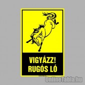 Lovarda, Istálló táblák - Vigyázz! Rugós ló