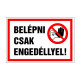 Belépni csak engedéllyel!