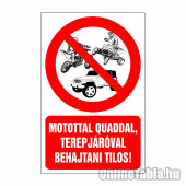 Motorral, quaddal, terepjáróval behajtani tilos!