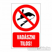 Vadászni tilos!