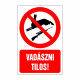 Vadászni tilos!