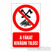 A fákat kivágni tilos!