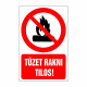 Tüzet rakni tilos!