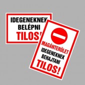 Figyelmeztető és tiltó matricák, táblák, - Belépést tiltótáblák