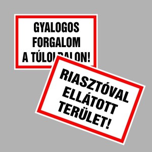 Figyelmeztető és tiltó matricák, táblák, - Tájékoztató táblák