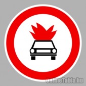 KRESZ tábla, Közúti jelzőtábla - "C" Tilalmi jelzőtáblák - Robbanó- vagy tűzveszélyes anyagot szállító járművel behajtani tilos