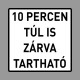 KRESZ tábla, Közúti jelzőtábla - "H" Kiegészítő jelzőtáblák - Tíz Percen Túl Is Zárva Tartható Sorompó