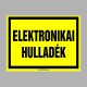 Hulladékkezelés, Szelektív hulladék gyűjtés - Elektronikai hulladék