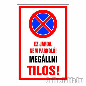 /2389-4860-thickbox/ez-jarda-nem-parkolo-megallni-tilos.jpg