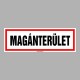 Figyelmeztető és tiltó matricák, táblák, - Belépést tiltótáblák - Magánterület