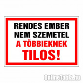 Rendes ember nem szemetel, a többieknek TILOS!