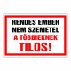 Rendes ember nem szemetel, a többieknek TILOS!