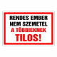 Rendes ember nem szemetel, a többieknek TILOS!