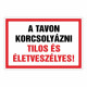 A TAVON KORCSOLYÁZNI TILOS ÉS ÉLETVESZÉLYES!