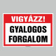 Figyelmeztető és tiltó matricák, táblák, - Veszélyre figyelmeztető táblák - VIGYÁZZ! GYALOGOS FORGALOM