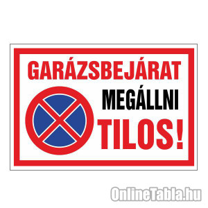 /2412-5181-thickbox/garazsbejarat-megallni-tilos.jpg