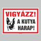 Figyelmeztető és tiltó matricák, táblák, - Veszélyre figyelmeztető táblák - VIGYÁZZ! A KUTYA HARAP!