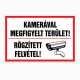 KAMERÁVAL MEGFIGYELT TERÜLET! RÖGZÍTETT FELVÉTEL!